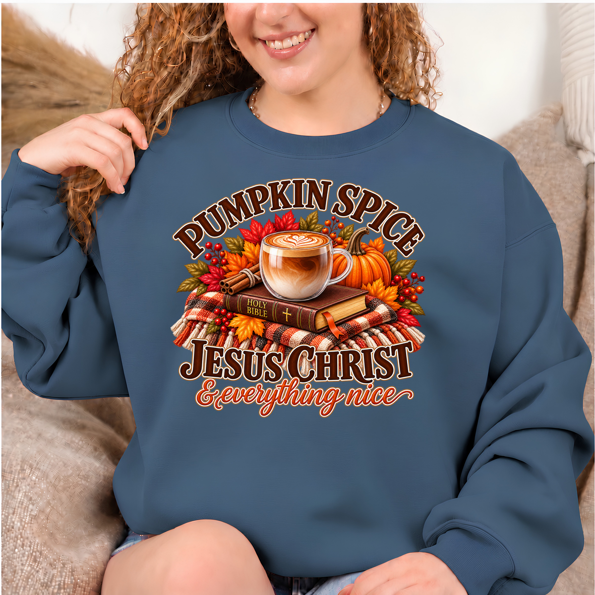 Pumpkin Spice, Jesus Christ & Everything Nice Christian Fall Crewneck