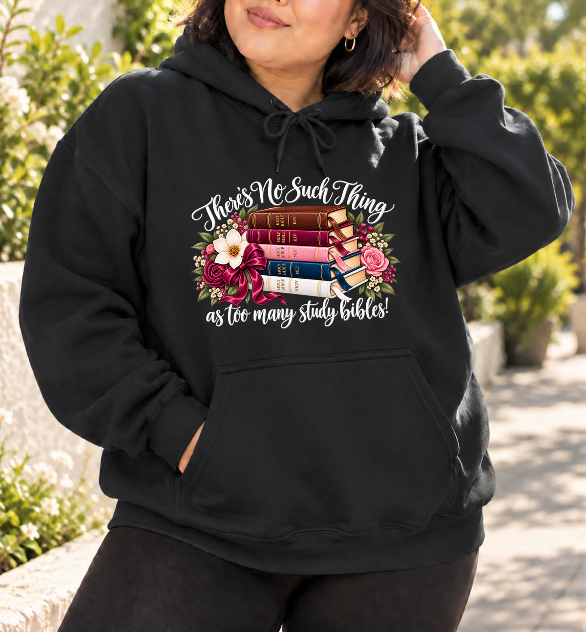 There’s No Such Thing as Too Many Study Bibles Christian Hoodie — Limited Color Edition
